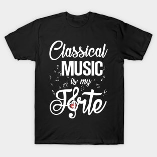 Classical Music is my Forte T-Shirt